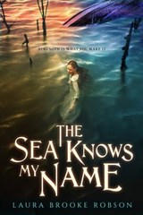 The Sea Knows My Name - Laura Brooke Robson - 9780525554080