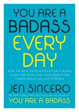 You Are a Badass Every Day - Jen Sincero - 9780525561644