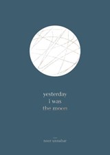 yesterday i was the moon - Noor Unnahar - 9780525576020