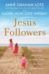 Jesus Followers - Anne Graham Lotz ; Rachel-Ruth Lotz Wright - 9780525651420