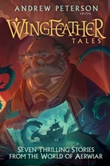 Wingfeather Tales - Jonathan Rogers ; N. D. Wilson ; Jennifer Trafton ; Douglas Kaine McKelvey - 9780525653639