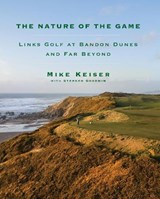 The Nature of the Game - Mike Keiser ; Stephen Goodwin - 9780525658597