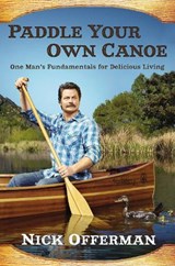 Paddle Your Own Canoe - Nick Offerman - 9780525954217