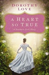 A Heart So True - Dorothy Love - 9780529116161