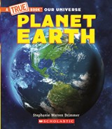 Planet Earth (A True Book) - Stephanie Warren Drimmer - 9780531132364