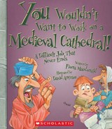 You Wouldnt Want to Work on a Medieval Cathedral! - MACDONALD,  Fiona - 9780531137840