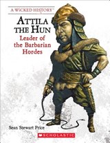 Attila the Hun (Revised Edition) (A Wicked History) - Sean Stewart Price - 9780531223291