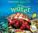 My Home in the Water - LEWIS,  J. Patrick - 9780531228746