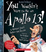 You Wouldn't Want to Be on Apollo 13! - GRAHAM,  Ian - 9780531231579