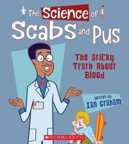 The Science of Scabs and Pus, GRAHAM,  Ian - Paperback - 9780531232385