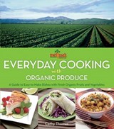 Melissa's Everyday Cooking with Organic Produce - Cathy Thomas - 9780544187375