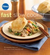 Pillsbury Fast Slow Cooker Cookbook - Pillsbury Editors - 9780544187788