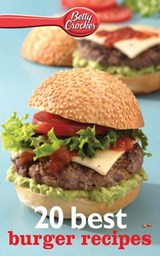 20 Best Burger Recipes - Betty Crocker - 9780544502819