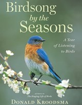 Birdsong by the Seasons - Donald Kroodsma - 9780544764224