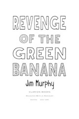 Revenge of the Green Banana - Jim Murphy - 9780544868236