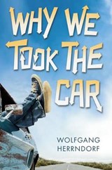 Why We Took the Car - HERRNDORF,  Wolfgang - 9780545481809