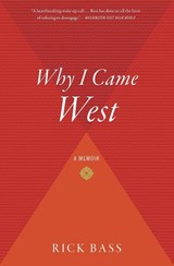 Why I Came West - Rick Bass - 9780547237718