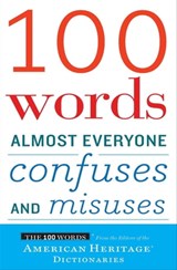 100 Words Almost Everyone Confuses and Misuses - Editors of the American Heritage Dictionaries - 9780547350264