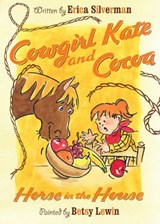 Cowgirl Kate and Cocoa: Horse in the House - Erica Silverman - 9780547488844