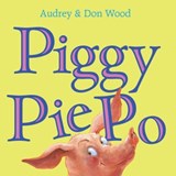 Piggy Pie Po - Audrey Wood - 9780547505510