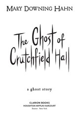 The Ghost of Crutchfield Hall - Mary Downing Hahn - 9780547505862