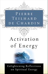 Activation of Energy - Pierre Teilhard de Chardin - 9780547536804