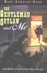 The Gentleman Outlaw and Me - Mary Downing Hahn - 9780547562599