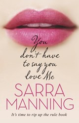 You Don't Have to Say You Love Me - Sarra Manning - 9780552163293