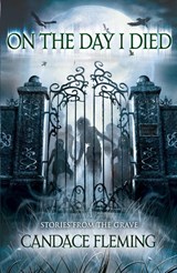 On the Day I Died - Candace Fleming - 9780552573221