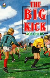 The Big Kick - Rob Childs - 9780552573306