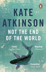 Not The End Of The World | Kate Atkinson | 