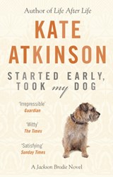 Started Early, Took My Dog | Kate Atkinson | 