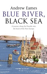 Blue River, Black Sea - Andrew Eames - 9780552775076