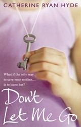 Don't Let Me Go - Catherine Ryan Hyde - 9780552776677