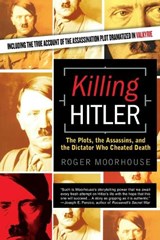 Killing Hitler | Roger Moorhouse | 