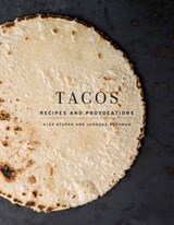 Tacos | Alex Stupak ; Jordana Rothman | 