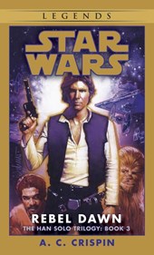 Star Wars: The Han Solo Trilogy - Rebel Dawn