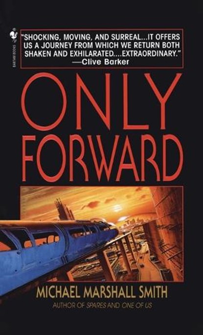Only Forward, Michael Marshall Smith - Paperback - 9780553579703