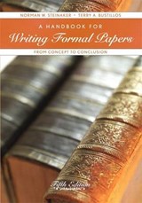 A Handbook for Writing Formal Papers - STEINAKER,  Norman W. - 9780558713584