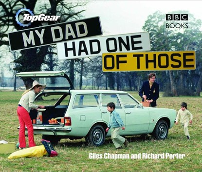 Top Gear: My Dad Had One of Those, Giles Chapman ; Richard Porter - Gebonden - 9780563539193