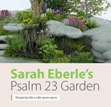 Sarah Eberle's Psalm 23 Garden - Sarah Eberle ; Hazel Southam ; Mark Woods ; Clare Kendall - 9780564049677