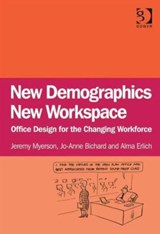 New Demographics New Workspace - Jeremy Myerson ; Jo-Anne Bichard - 9780566088544