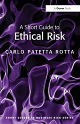A Short Guide to Ethical Risk - Carlo Patetta Rotta - 9780566091728