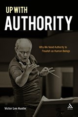 Up with Authority - Reverend Doctor Victor Lee Austin - 9780567020512