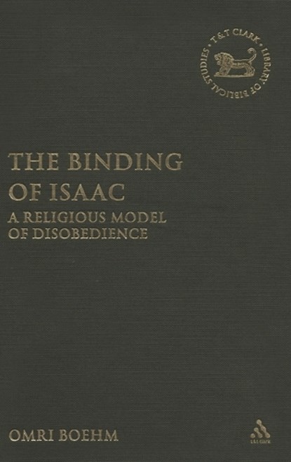 The Binding of Isaac, Omri Boehm - Gebonden - 9780567026132