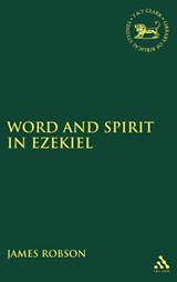 Word and Spirit in Ezekiel - James Robson - 9780567026224