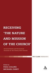 Receiving 'The Nature and Mission of the Church' - Rev Dr Paul M. Collins ; Michael A. Fahey - 9780567032430