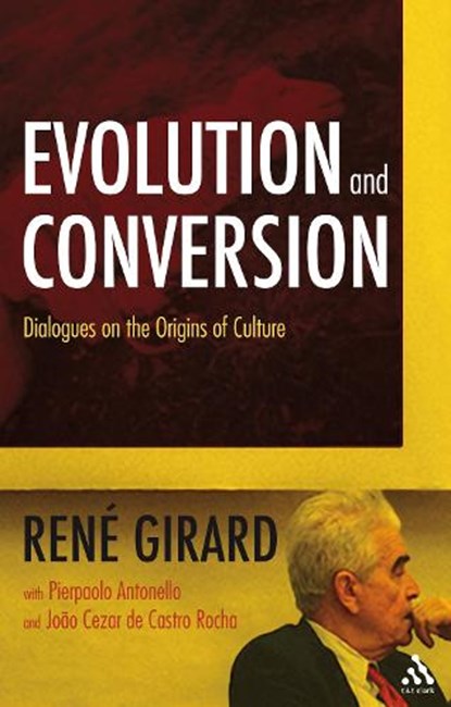 Evolution and Conversion, Dr Rene Girard - Paperback - 9780567032522