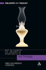 Kant and Theology - Prof Pamela Sue Anderson ; Jordan Bell - 9780567034144