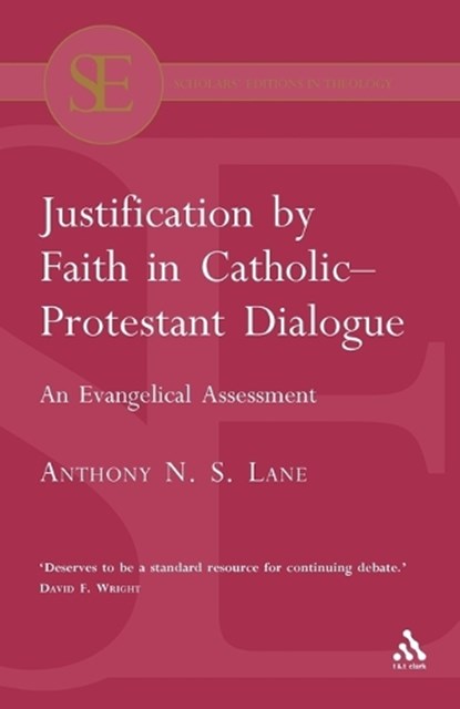 Justification by Faith in Catholic-Protestant Dialogue, LANE, Anthony - Paperback - 9780567040046